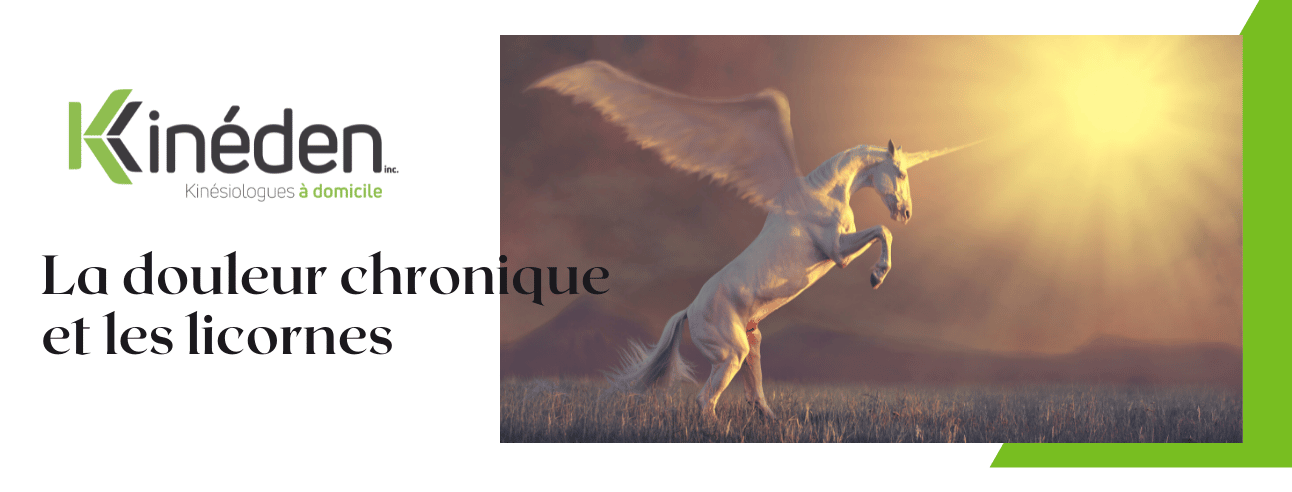 La douleur chronique et les licornes.