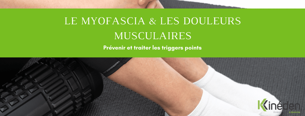 Le myofascia et les douleurs musculaires.