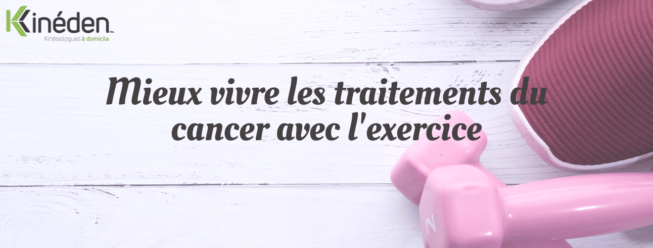 Mieux vivre les traitements du cancer avec l'exercice.